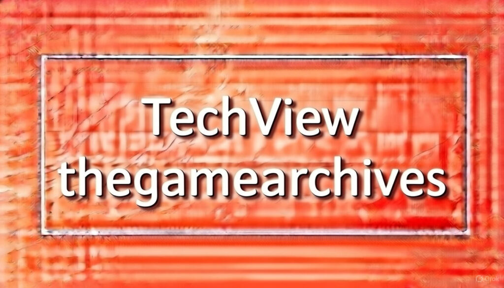 TechView thegamearchives